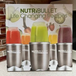 NutriBullet Life Changing Recipes Cookbook